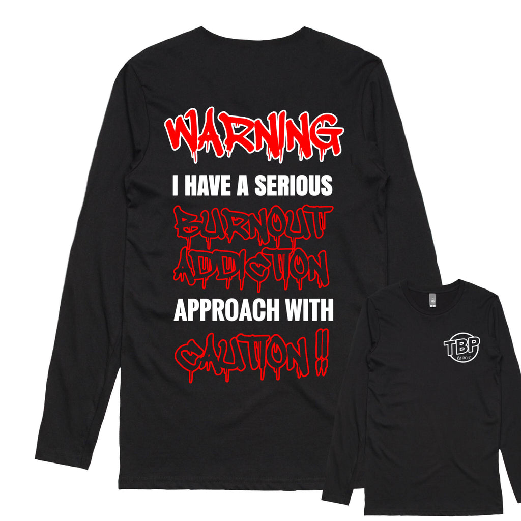 TBP.. BURNOUT ADDICTION.. LONG SLEEVE