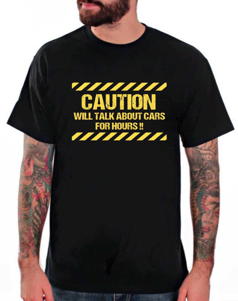 CAUTION.. WILL TALK ABOUT CARS.. T-SHIRT