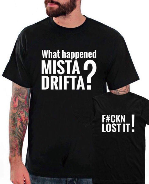 MISTA DRIFTA.. T-SHIRT