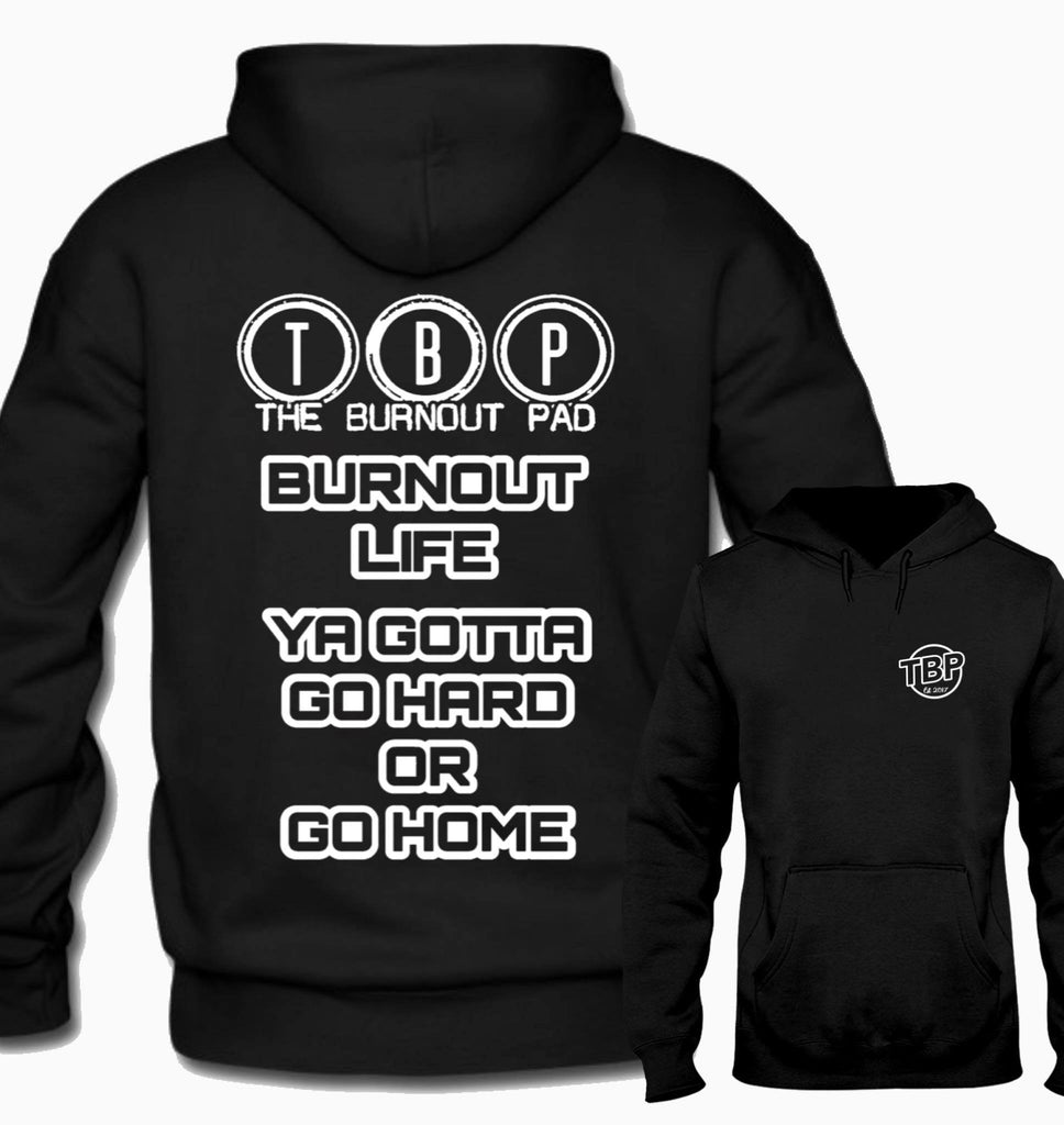 TBP.. GO HARD OR GO HOME.. UNISEX HOODIE