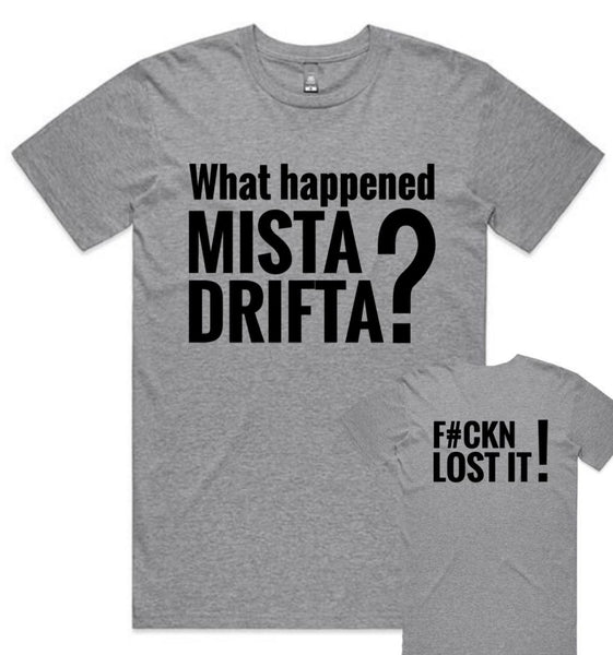 MISTA DRIFTA.. T-SHIRT