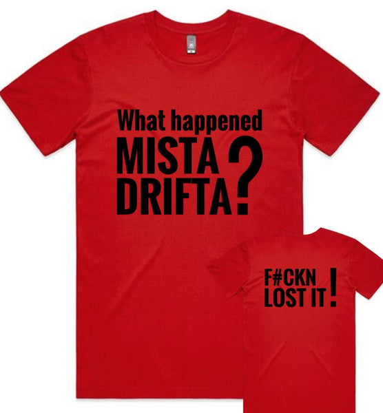 MISTA DRIFTA.. T-SHIRT