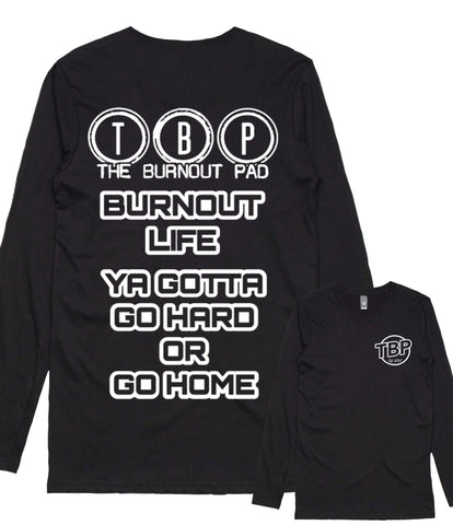 TBP.. GO HARD OR GO HOME.. LONG SLEEVE