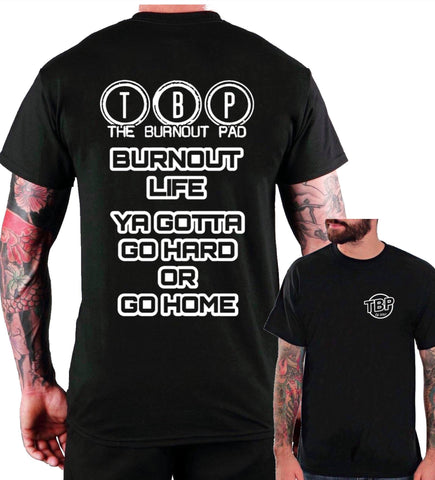 TBP.. GO HARD OR GO HOME.. UNISEX T-SHIRT