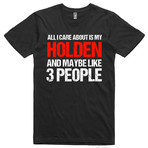 ALL I CARE ABOUT IS MY HOLDEN.. T-SHIRT