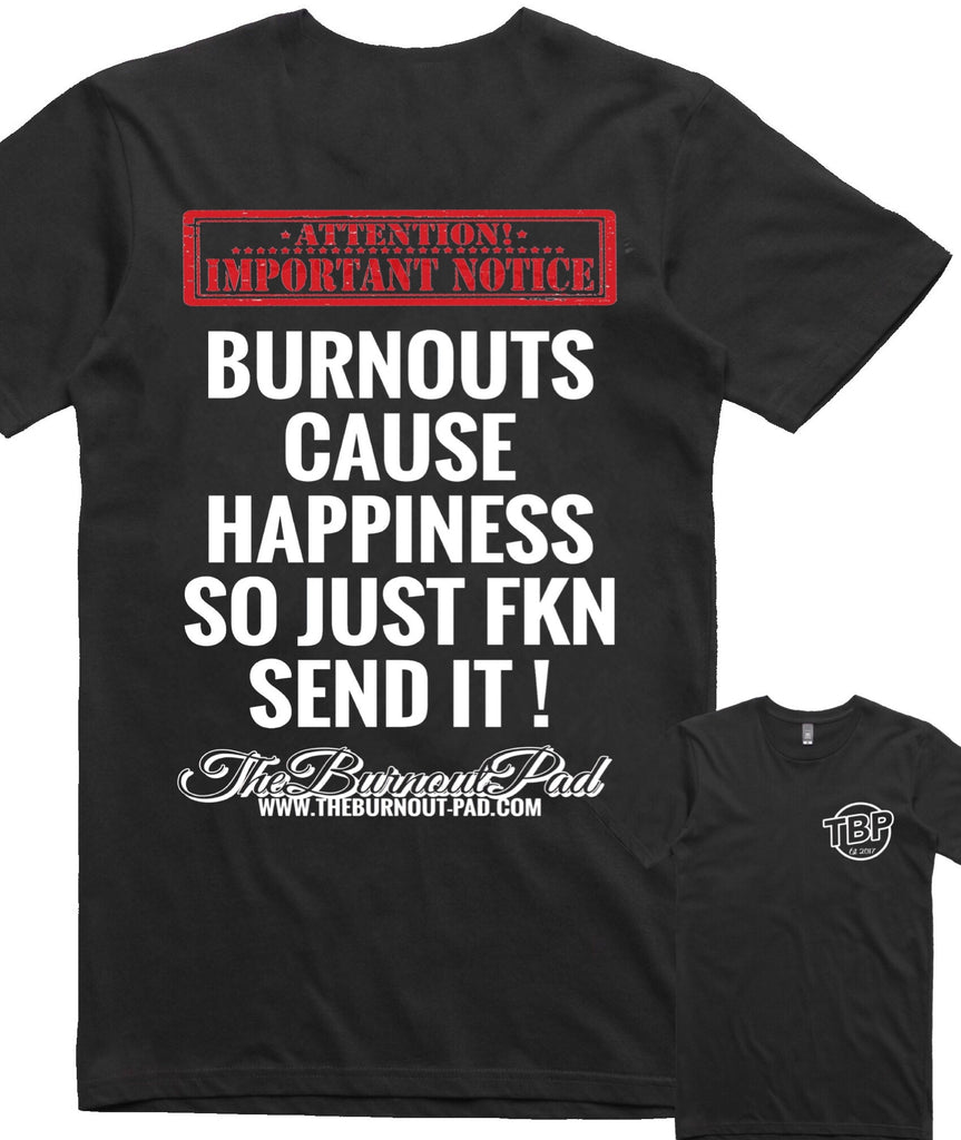 TBP.. BURNOUTS CAUSE HAPPINESS.. T-SHIRT