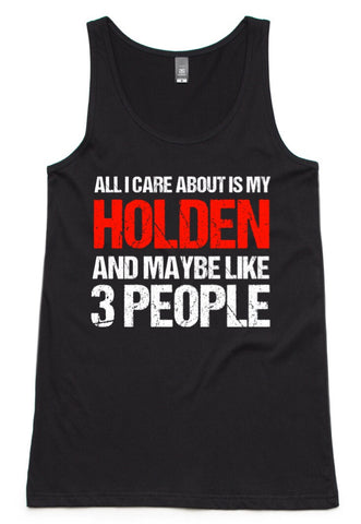 ALL I CARE ABOUT IS MY HOLDEN.. LADIES SINGLET