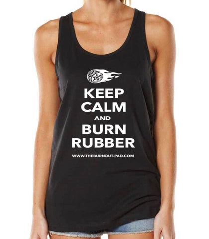 KEEP CALM AND BURN RUBBER..  LADIES SINGLET