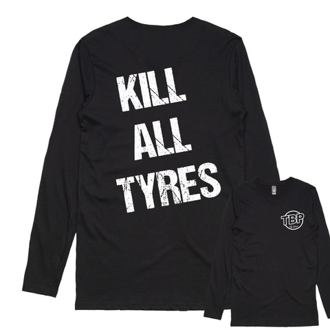 TBP.. KILL ALL TYRES.. LONG SLEEVE