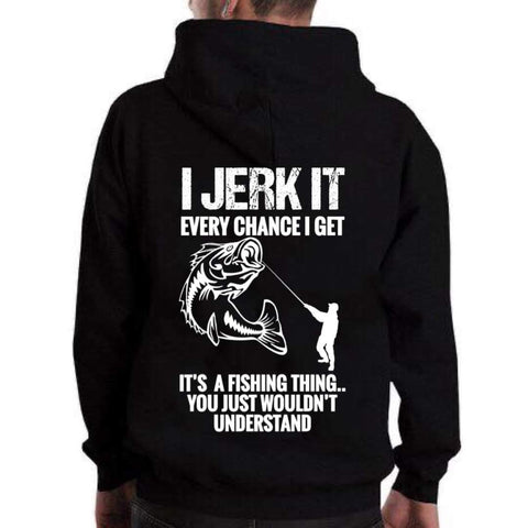 I JERK IT.. HOODIE