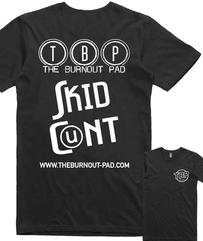 TBP.. SKID C*NT.. T-SHIRT