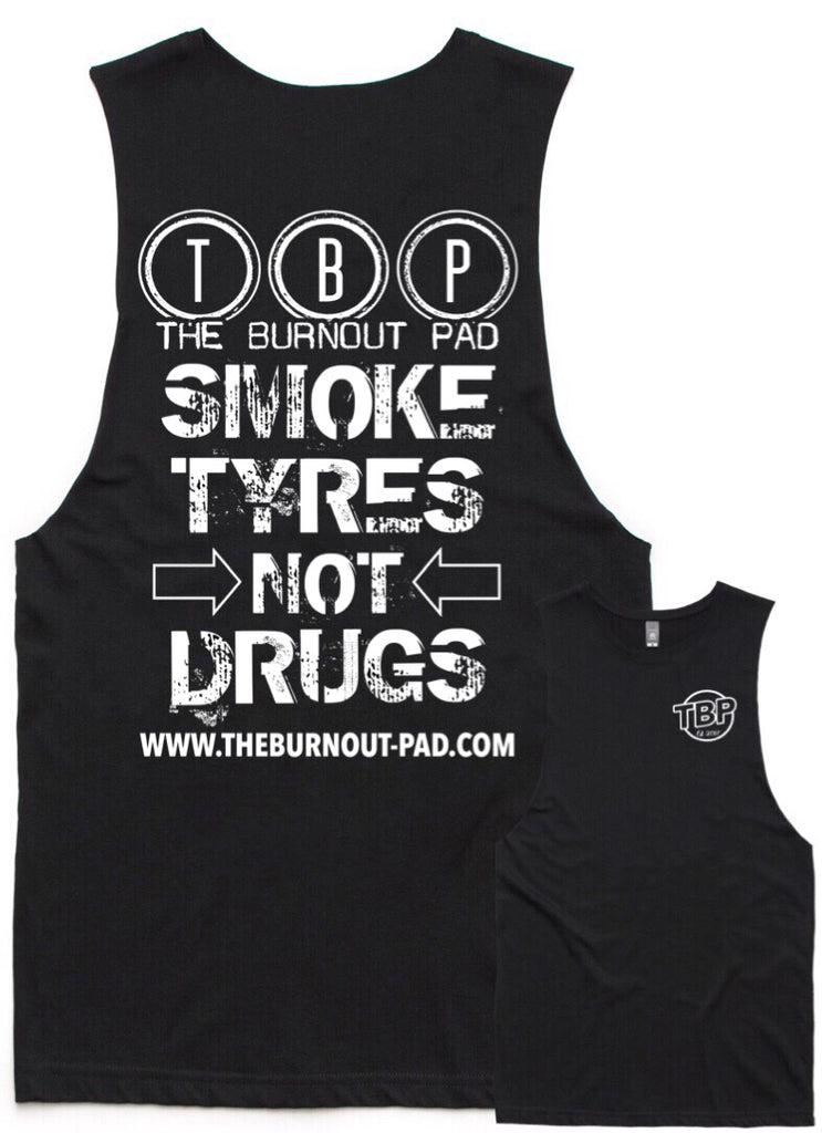 TBP.. SMOKE TYRES NOT DRUGS.. TANK TEE