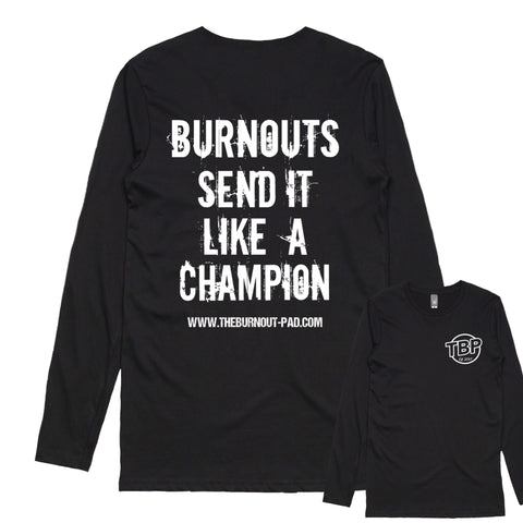 TBP.. SEND IT LIKE A CHAMP.. LONG SLEEVE