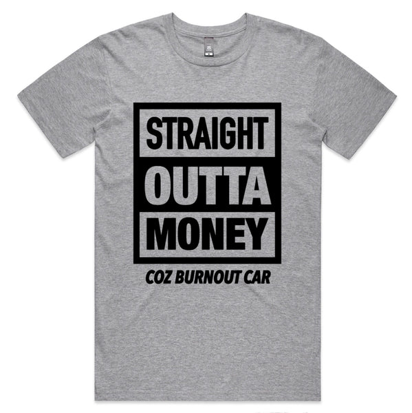 STRAIGHT OUTTA.. COZ BURNOUT CAR.. T-SHIRT